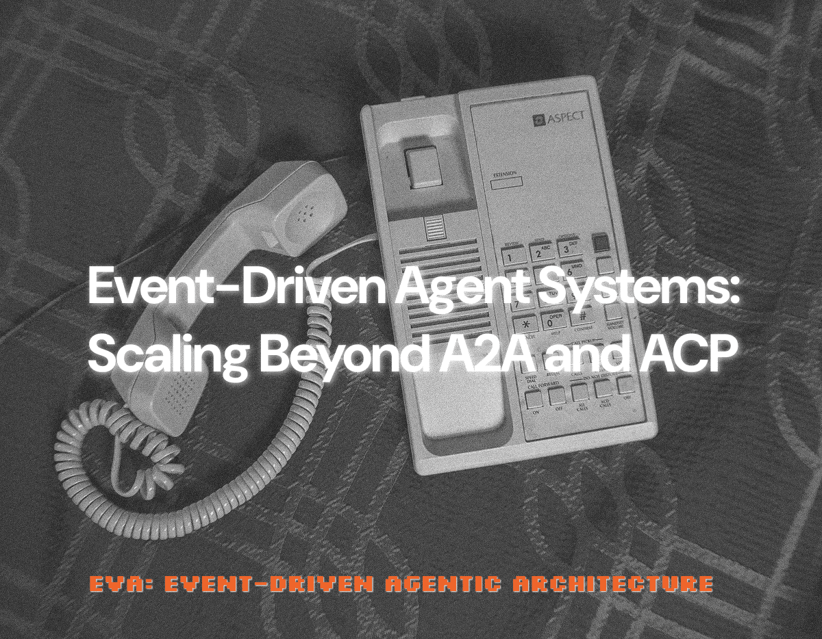 Cover Image for Event-Driven Agent Systems: Scaling Beyond A2A and ACP